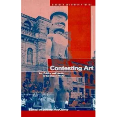 Contesting Art: Art, Politics and Identity in the Modern World