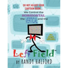 Do Not Adjust Your Cartoon Book... We Control the Horizontal, the Vertical and the LEFT FIELD