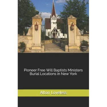 Pioneer Free Will Baptists Ministers Burial Locations in New York