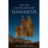 The New Covenant of Damascus