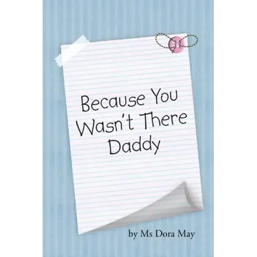 Because You Wasn't There Daddy