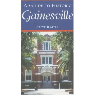 A Guide to Historic Gainesville