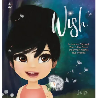 Wish: A Journey Through Your Little One's Innermost Wishes and Dreams