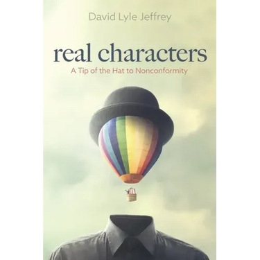 Real Characters: A Tip of the Hat to Nonconformity