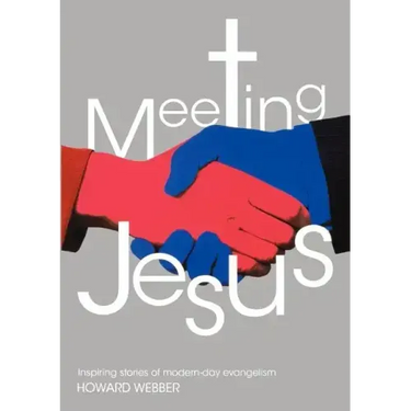 Meeting Jesus: Inspiring Stories of Modern-Day Evangelism