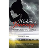 A Widow's Journey: from Grief to Grace: Grieving My Spouse