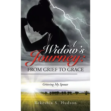 A Widow's Journey: from Grief to Grace: Grieving My Spouse