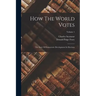 How The World Votes: The Story Of Democratic Development In Elections; Volume 1