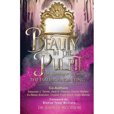 Beauty In The Pulpit: The Esther Anointing, a Blessing or a Curse?