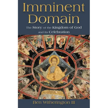 Imminent Domain: The Story of the Kingdom of God and Its Celebration