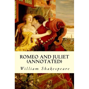 ROMEO AND JULIET (annotated)