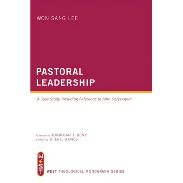 Pastoral Leadership: A Case Study, Including Reference to John Chrysostom