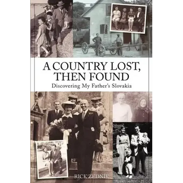 A Country Lost, Then Found: Discovering My Father's Slovakia