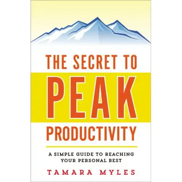 The Secret to Peak Productivity: A Simple Guide to Reaching Your Personal Best