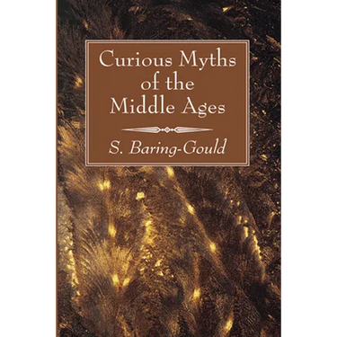 Curious Myths of the Middle Ages