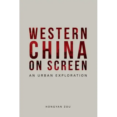 Western China on Screen: An Urban Exploration