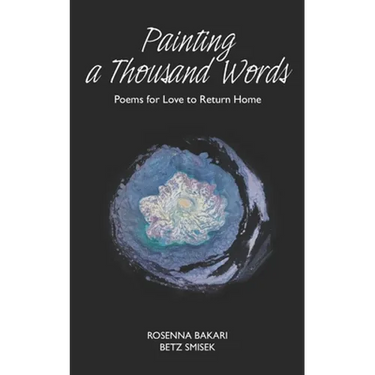 Painting A Thousand Words: Poems for Love to Return Home