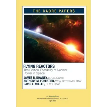 Flying Reactors: The Political Feasibility of Nuclear Power in Space: CADRE Paper No. 22