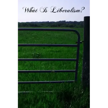 What Is Liberalism?