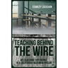 Teaching Behind the Wire: My Teaching Experience in a California Maximum Prison