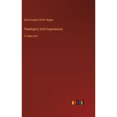 Penelope's Irish Experiences: in large print
