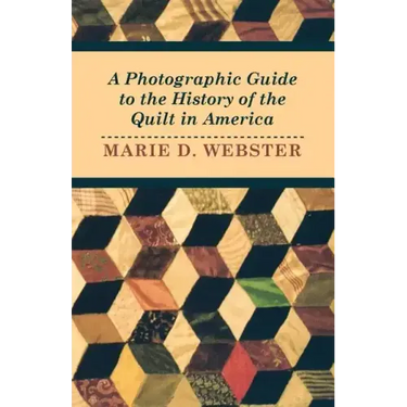 A Photographic Guide to the History of the Quilt in America