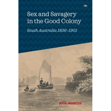 Sex and Savagery in the Good Colony
