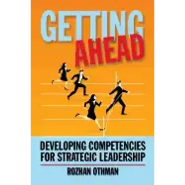 Getting Ahead: Developing Competencies for Strategic Leadership