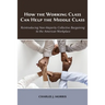 How the Working Class Can Help the Middle Class: Reintroducing Non-Majority Collective Bargaining to the American Workplace