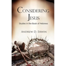 Considering Jesus: Studies in the Book of Hebrews