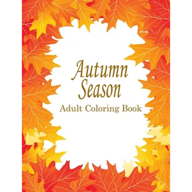 Autumn Adult Coloring Book: 25 Stress Relieving Designs For The Fall Season