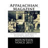 Appalachian Magazine's Mountain Voice: 2017: A Collection of Memories, Histories, and Tall Tales of Appalachia