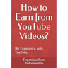 How to Earn from YouTube Videos?: My Experience with YouTube