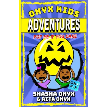 Onyx Kids Adventures: Pop Me If You Dare