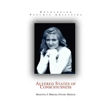 Altered States of Consciousness: Developing Psychic Abilities