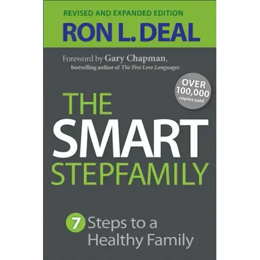 The Smart Stepfamily: Seven Steps to a Healthy Family