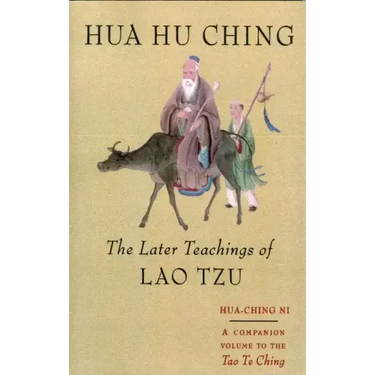 Hua Hu Ching: The Later Teachings of Lao Tsu
