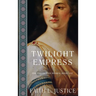 Twilight Empress: A Novel of Imperial rome