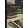 Heartsease or the Brothers Wife