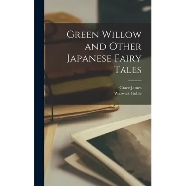 Green Willow and Other Japanese Fairy Tales