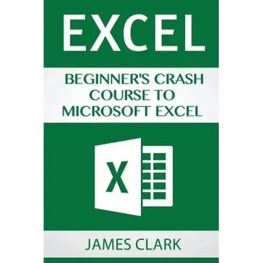 Excel: Beginner's Crash Course to Microsoft Excel