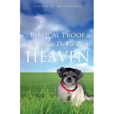 Biblical Proof Animals Do Go To Heaven