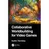 Collaborative Worldbuilding for Video Games