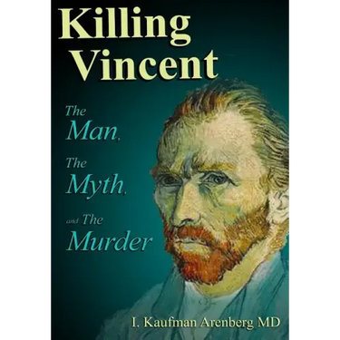 Killing Vincent: The Man, The Myth, and The Murder