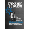 Dynamic Judaism: The Essential Writings of Mordecai M. Kaplan