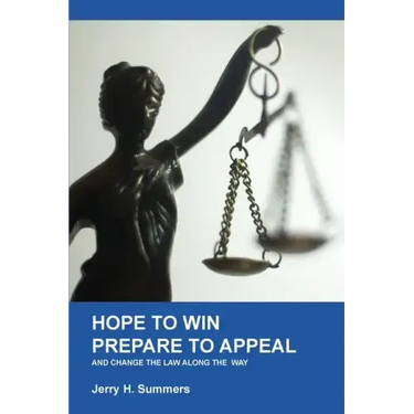 Hope to Win - Prepare to Loose: and change the law along the way