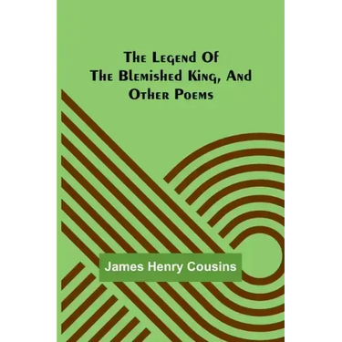 The legend of the blemished king, and other poems