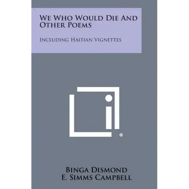 We Who Would Die and Other Poems: Including Haitian Vignettes