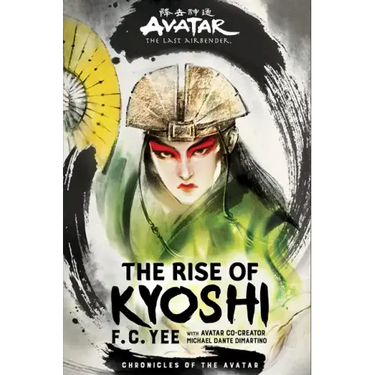 Avatar: The Last Airbender: The Rise of Kyoshi (Chronicles of the Avatar Book 1)