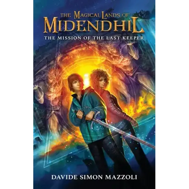 The Magical Lands of Midendhil: The Mission of the Last Keeper